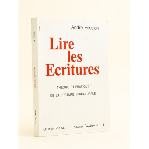 Lire Les Ecritures. Thorie Et Pratique De La Lecture Structurale   de Fossion