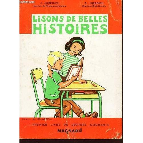 Lisons De Belles Histoires - Premier De Lecture Courante - Classes De 11e Et De 10e.   de JUREDIEU J. ET A.  Format Broch 
