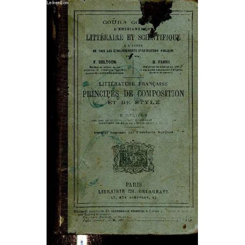 Littrature Franaise. Principe De Composition Et De Style. Cours Complet D Enseignement Littraire Et Scientifique  L Usage De Tous Les tablissements D Instruction Publique. 8e dition   de Deltour F. 