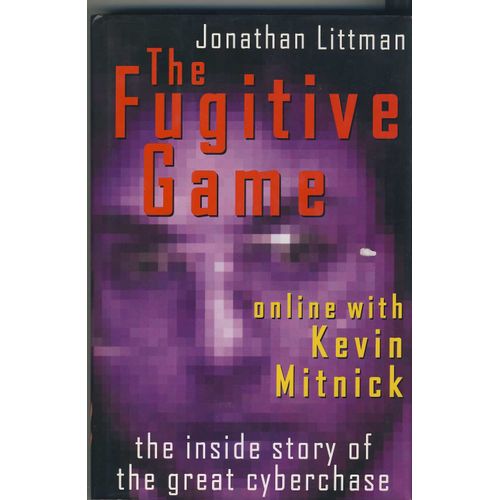The Fugitive Game : Online With Kevin Mitnick / Jonathan Littman   de Littman
