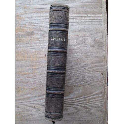 Liturgie Ou Manire De Clbrer Le Service Divin Dans Les glises De L'ancienne Principaut De Montbliard, Du Ban De La Roche Et De Paris (Confession D'augsbourg)    Format Cuir 