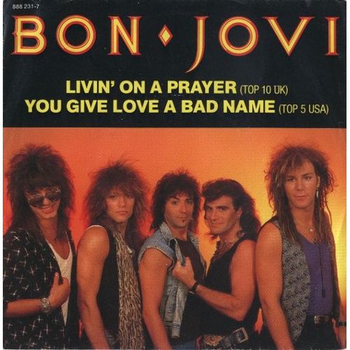 Livin' On A Prayer / You Give Love A Bad Name - Bon Jovi