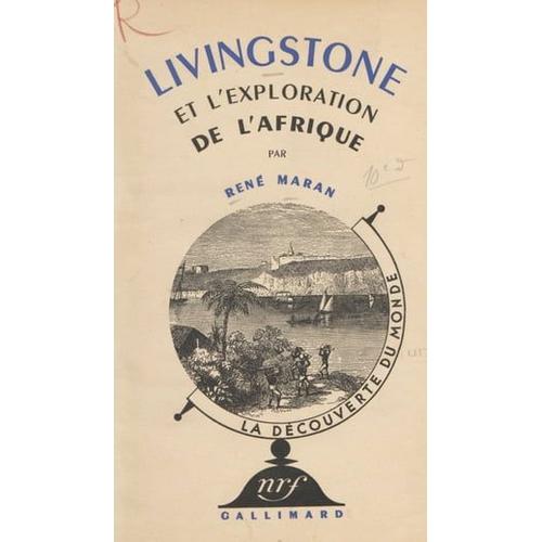 Livingstone Et L'exploration De L'afrique   de Raymond Burgard