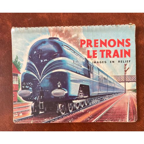 Livre Ancien Pour Enfants - Prenons Le Train - Images En Relief - Pop Up Ancien - ditions Gautier Langereau