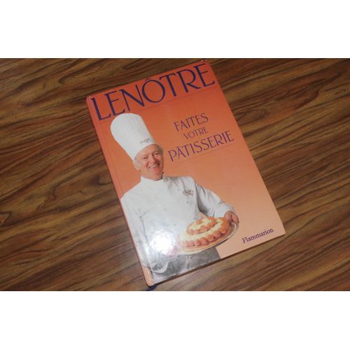Livre Culte : Faites Votre Patisserie (Comme Lenotre)   