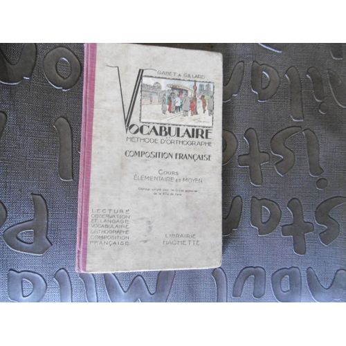 Livre D cole Ancien ( 1932 ) Vocabulaire Mthode D Orthographe Composition Franaise Cours lmentaire - Moyen Hachette   
