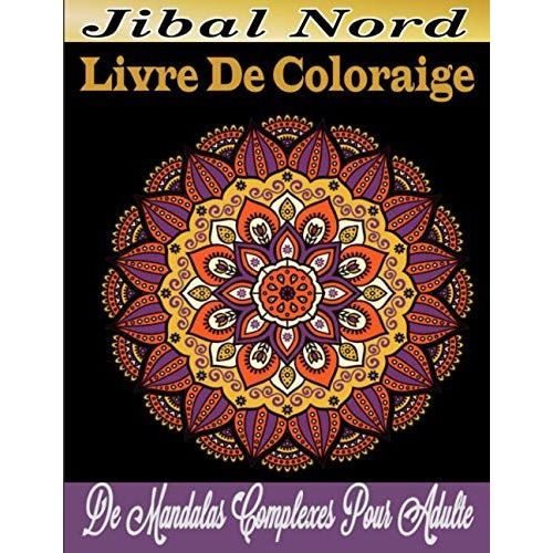 Livre De Coloraige De Mandalas Complexes Pour Adulte: 100 Mandala Simple, Facile Et Audacieux, Mandalas  Gros Caractres Pour Le Soulagement Du Stress Et La Relaxation Des Adultes. (French Edition)   de unknown  Format Broch 