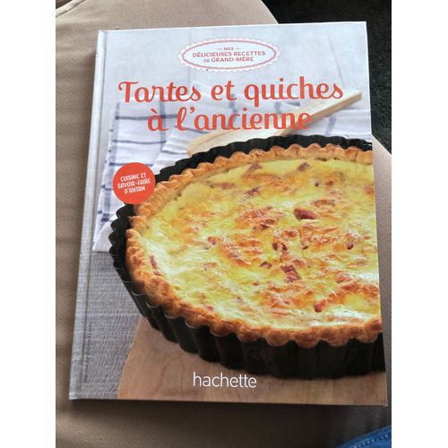 Livre De Cuisine Tartes Et Quiches  L?Ancienne   