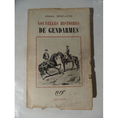Livre Ddicac Envoi - Georges Benoit-Guyod - Nouvelles Histoires De Gendarmes - Nrf Gallimard - 1938 - 218 Pages