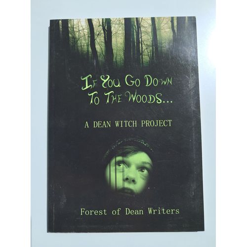 Livre If You Go Down To The Woods - A Dean Witch Project   de Forest of Dean Writers 