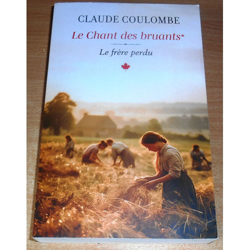 Livre Le Chant Des Bruants Le Frre Perdu Tome 1 De Claude Coulombe Fl ditions   