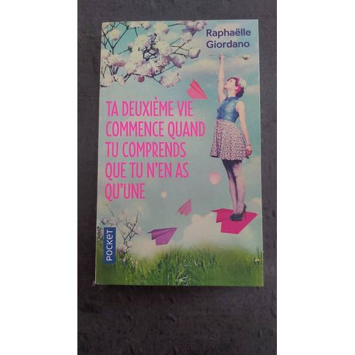 Livre : Ta Deuxime Vie Commence Quand Tu Comprends Que Tu N'en As Qu'une    