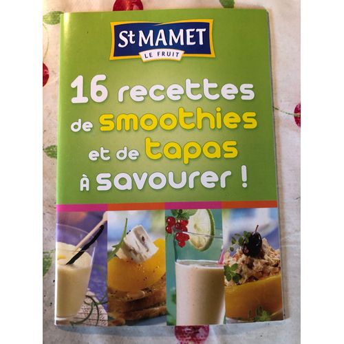 Livret 16 Recettes De Smoothies Et De Tapas A Savourer Saint Mamet Le Fruit
