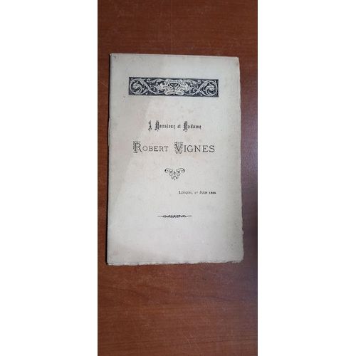 Livret De Flicitations De Mariage Ancien : A Monsieur Et Madame Robert Vignes Contenant Une Lettre De Compliments Et Quatre Pomes. 1884.   de Georges Vignes, Henri Patentre, Emile Bernot, J.B. Bernot et Quignard 