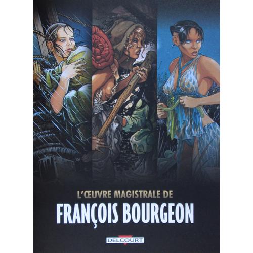 Livret L'oeuvre Magistrale De Franois Bourgeon 