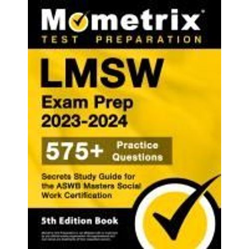 Lmsw Exam Prep 2023-2024 - 575+ Practice Questions, Secrets Study Guide For The Aswb Masters Social Work Certification    Format Broch 