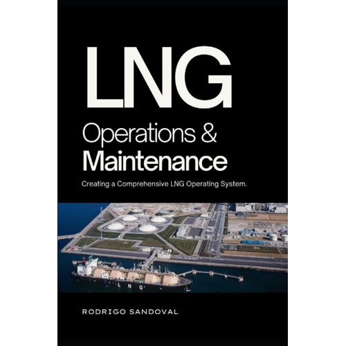 Lng Operations And Maintenance: Creating A Comprehensive Lng Operating System.   de Sandoval, Rodrigo  Format Broch 