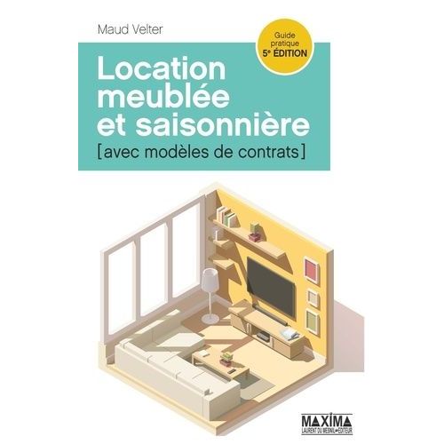 Location Meuble Et Saisonnire (Avec Modles De Contrats)    Format Beau livre 