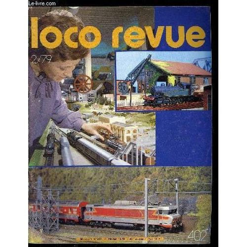 Loco-Revue N 402 - Ralisme Et Technicit Sur Le Rseau Gilbert, Un Rseau Ho Jouef Chez Shop-Photo, Un Projet Par Mois : Mini-Rseau Ho, A Orly, Ambiance Krosne-Vapeur, Un Modle De Classe(...)   de COLLECTIF 