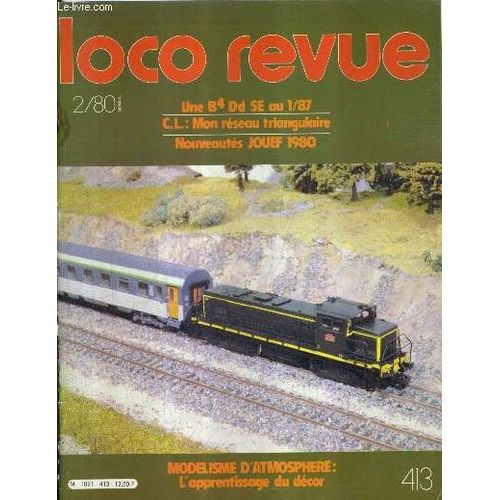 Loco Revue N413 44e Annee 1980 -  Clive Lamming Mon Rseau Triangulaire - Les Nouveauts Jouef 1980 - Une B4 Dd Se Au 1/87 - L'ead 330 Kw Jouef (Suite) - Voiture Lits Type P Etc.   de COLLECTIF