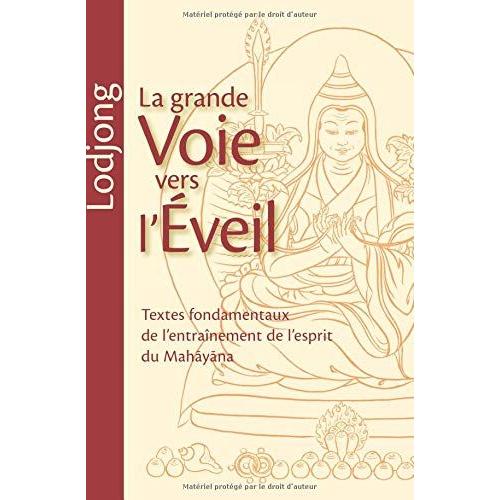 Lodjong - La Grande Voie Vers L'veil: Textes Fondamentaux De L'entranement De L'esprit Du Mahayana   de Borghardt, Tilmann Lhndrup  Format Broch 