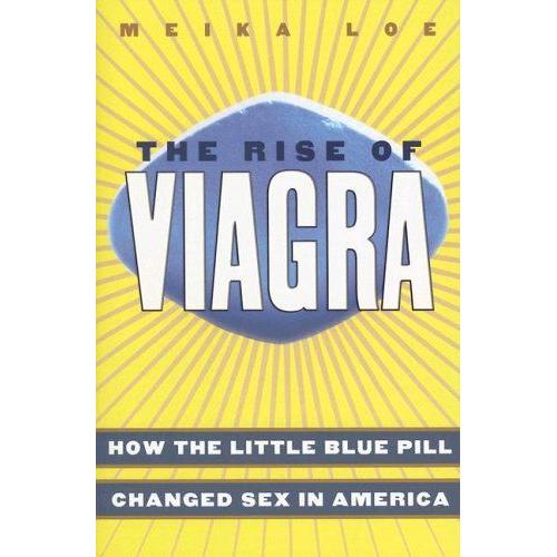 The Rise Of Viagra   de Meika Loe  Format Broch 
