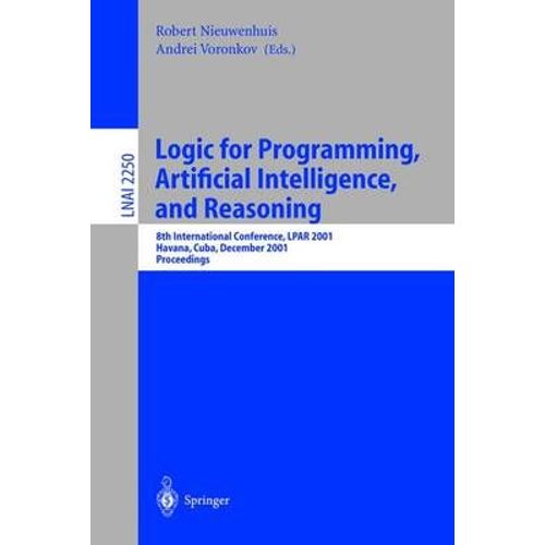 Logic For Programming, Artificial Intelligence, And Reasoning   de Robert Nieuwenhuis  Format Broch 
