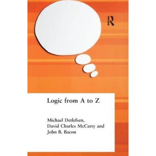 Logic From A To Z 9781138436695   de John B. Bacon 
