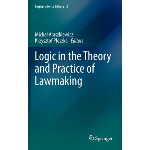Logic In The Theory And Practice Of Lawmaking   de Michal Araszkiewicz 