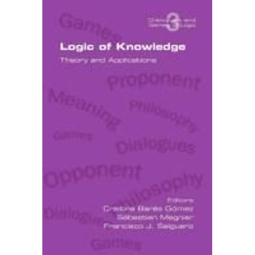 Logic Of Knowledge. Theory And Applications    Format Broch 