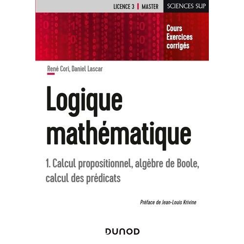 Logique Mathmatique - Tome 1, Calcul Propositionnel, Algbre De Boole, Calcul Des Prdicats    Format Beau livre 