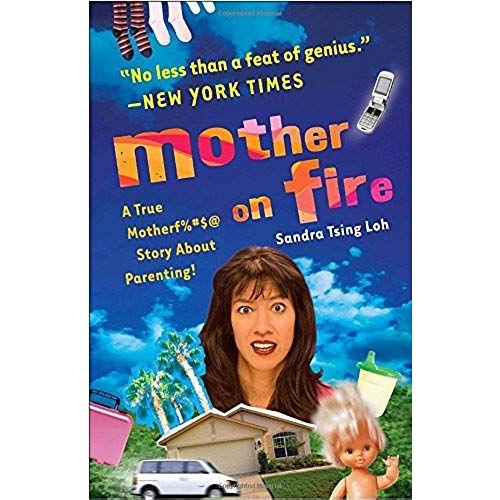 Mother On Fire: A True Motherf%# Dollars@ Story About Parenting!   de Sandra Tsing Loh  Format Broch 