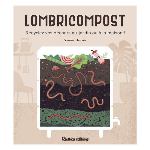 Lombricompost - Recyclez Vos Dchets Au Jardin Ou  La Maison !    Format Beau livre 