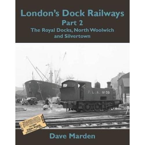 London's Dock Railways Part 2   de Dave Marden  Format Broch 