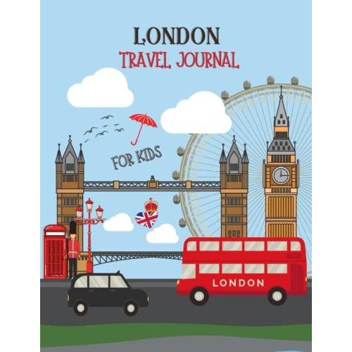 London Travel Journal For Kids: Activity Diary And Scrapbook With Prompts For 16 Days, London Map, Coloring And Activity Pages, To Write, Doodle And Stick-In   de Delipa, Emil  Format Broch 