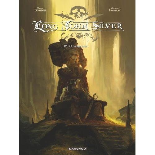 Long John Silver Tome 4 - Guyanacapac   de Dorison Xavier  Format Album 