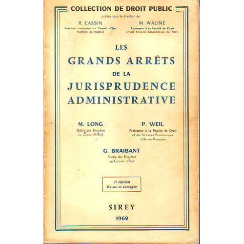 Les Grands Arrêts De La Jurisprudence Administrative, 3ème Éd. Revue Et Corrigée, Coll. De Droit Les Grands Arrêts De La Jurisprudence Administrative, 3ème Éd. Revue Et Corrigée, Coll. De Droit