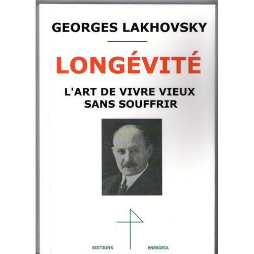 Longvit L'art De Vivre Vieux Georges Lakhovsky   de Georges Lakhovsky  Format Broch 