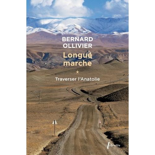Longue Marche  Pied De La Mditerrane Jusqu'en Chine Par La Route De La Soie - Tome 1, Traverser L'anatolie    Format Poche 