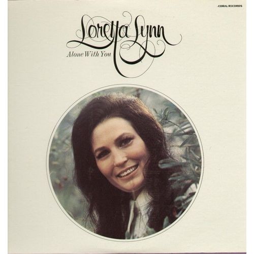 Alone With You - This Haunted House, When Lonely Hits Your Heart, World Of Forgotten People, You've Made Me What I Am, It Just Looks That Way, Fool, Loose Talk, Get Set For A Heartache... - Loretta Lynn