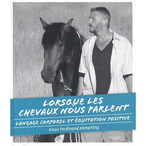 Lorsque Les Chevaux Nous Parlent - Langage Corporel Et quitation Positive   de Hempfling Klaus-Ferdinand  Format Reli 