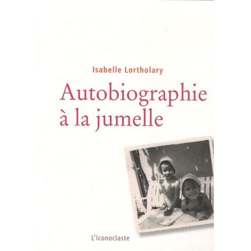 Autobiographie  La Jumelle   de Lortholary Isabelle  Format Beau livre 