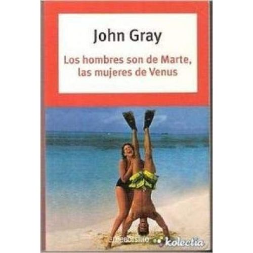 Los Hombres Son De Marte, Las Mujeres De Venus   de John Gray 