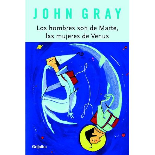 Los Hombres Son De Marte, Las Mujeres De Venus   de John Gray 