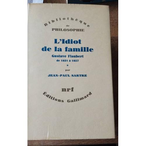 Lot De 3 Livres crit Par Jean-Paul Sartre : Tome 1 , 2 Et 3 L'idiot De La Famille : Gustave Flaubert De 1821  1857. dition Gallimard. Bibliothque De Philosophie