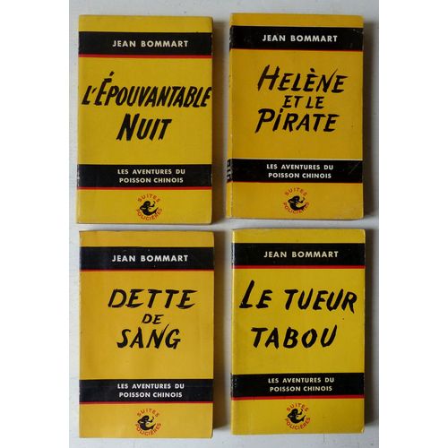 Lot De 4 Romans D'Espionnage De La Srie Le Poisson Chinois Par Jean Bommart (Pierre Horay/ditions De Flore 1948-1952) Coll. Suites Policires: Hlne Et Le Pirate, Dette De Sang, Le Tueur Tabou