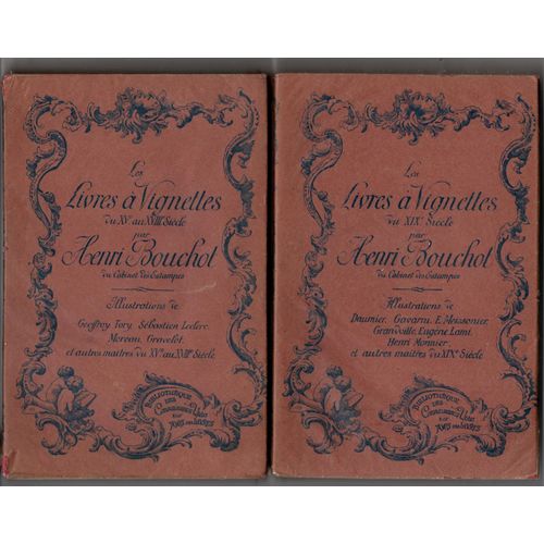 Lot De Deux Livres - Les Livres  Vignettes Du Xve Au Xviiie Sicle - Les Livres  Vignettes Du Xixe Sicle, Par Henri Bouchot - Bibliothque Des Connaissances Utiles Aux Amis Du Livre, Rouveyre 1891