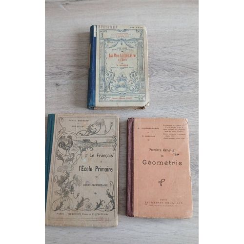Lot De Trois Anciens Livres D'cole "La Vie Littraire Par E.Huleux, Le Franais  L'cole Primaire Par P.Duval, Gomtrie Par Jacquemard