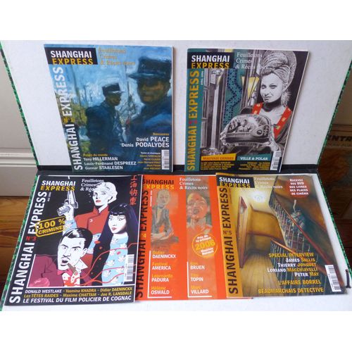 Lot Des 5 N De La Revue Shanghai Express (Feuilletons, Crimes Et Rcits Noirs) Dirige Par Laurent Martin & Stfanie Delestr (d. De La Bibliothque Noire - 2006) (Roman Noir, Fait-Divers, Polar)
