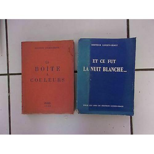 Lot Dr Lucien Graux Boite  Couleurs Et Ce Fut La Nuit Blanche 1937 1938    Format Broch 